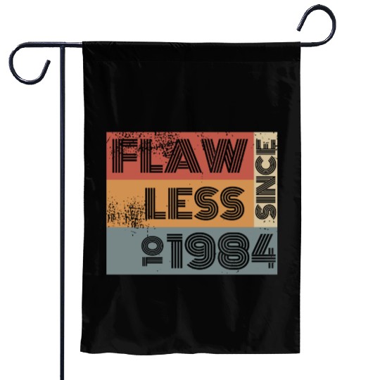 40th birthday Flawless since 10/1984 Garden Flags