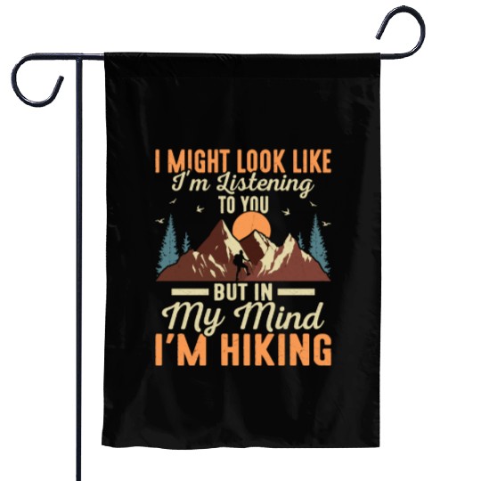 But In My Mind I'm Hiking Hiker Hiking Garden Flags