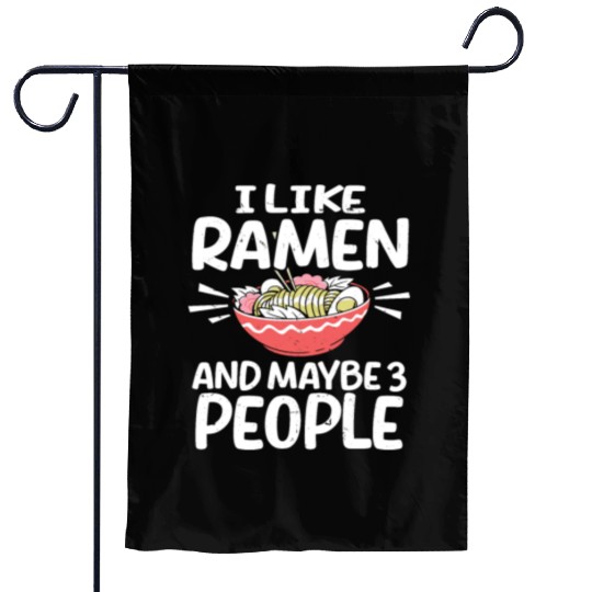 I Like Ramen And Maybe 3 People Chopsticks Noodle Garden Flags
