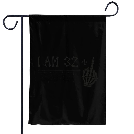 I Am 32 Plus Middle Finger - 33rd Birthday Garden Flags