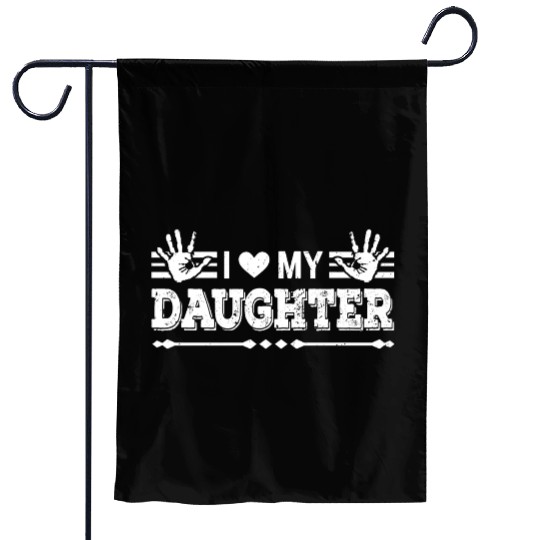 I Love My Daughter to Dad Funny Father's Day Daddy Garden Flags