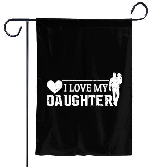 I Love My Daughter to Dad Funny Father's Day Daddy Garden Flags