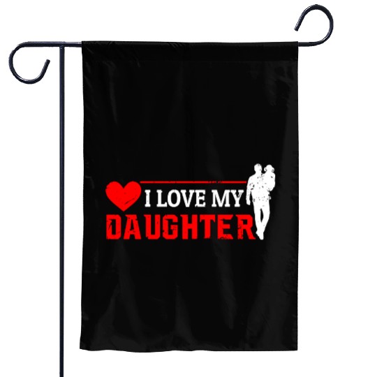 I Love My Daughter to Dad Funny Father's Day Daddy Garden Flags