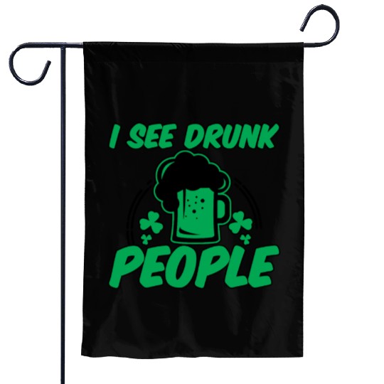 I See Drunk People 2 Garden Flags