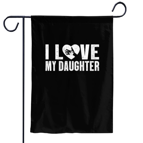 I Love My Daughter to Dad Funny Father's Day Daddy Garden Flags