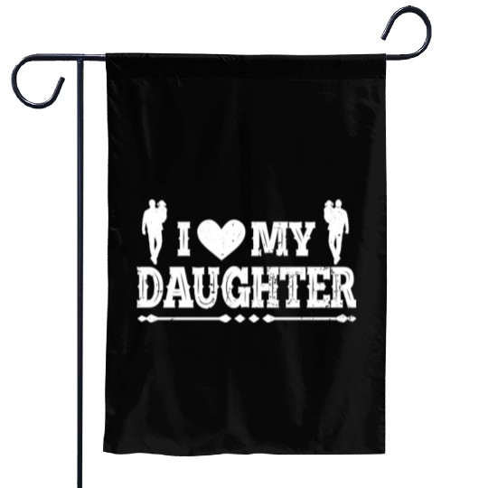 I Love My Daughter to Dad Funny Father's Day Daddy Garden Flags