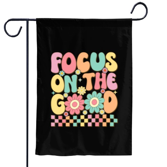 Focus On The Good - Positive Mindset Inspirational Garden Flags