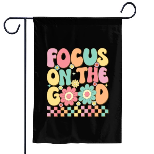 Focus On The Good - Positive Mindset Inspirational Garden Flags