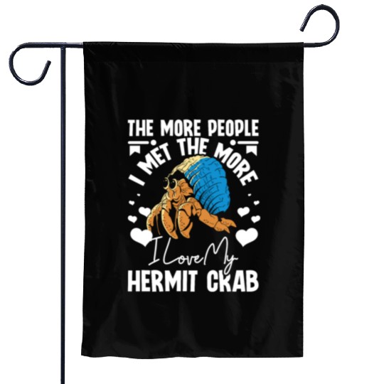 More people I met the more I love my hermit crab Garden Flags
