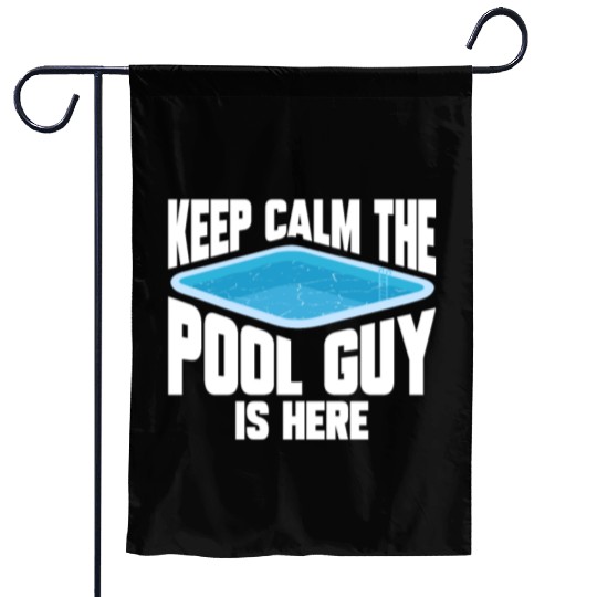 Pool Cleaner Keep Calm The Pool Guy Is Here Garden Flags