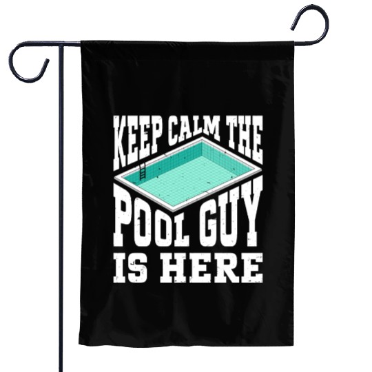 Pool Cleaner Keep Calm The Pool Guy Is Here Garden Flags