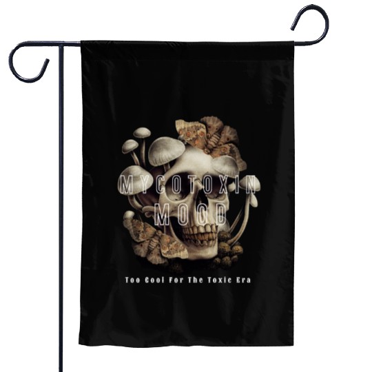Too Cool For The Toxic Era Funny gift Garden Flags