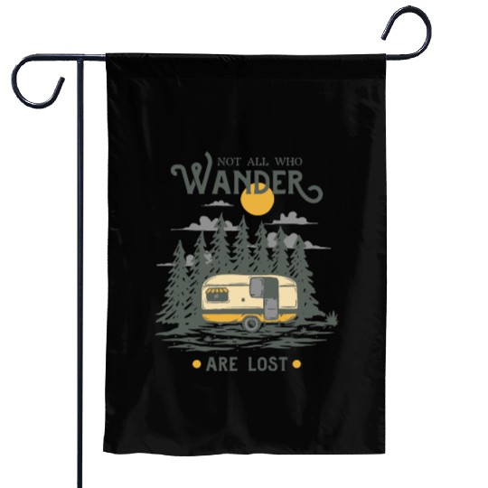 Not All Who Wander are Lost Garden Flags