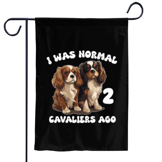 Cavalier King Charles Spaniel I Was Normal 2 Garden Flags