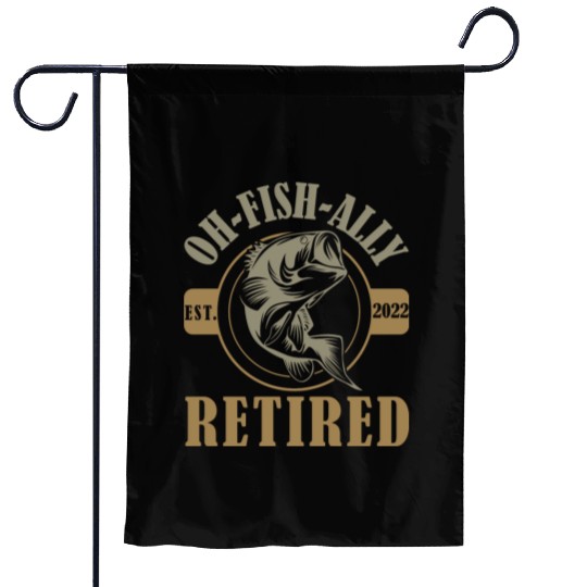 Oh Fish-ally Retired - Funny Fish Garden Flags