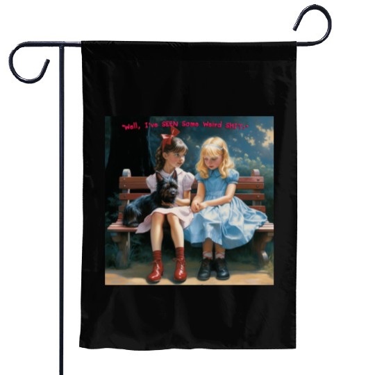 Dorothy and Alice hilarious Garden Flags