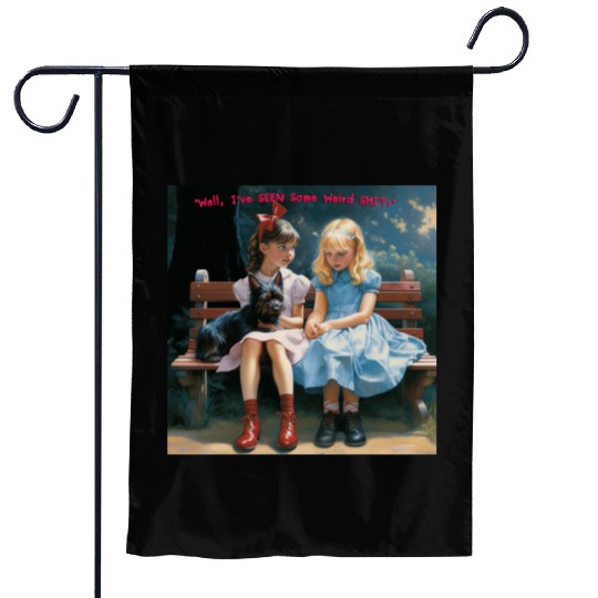 Dorothy and Alice hilarious Garden Flags