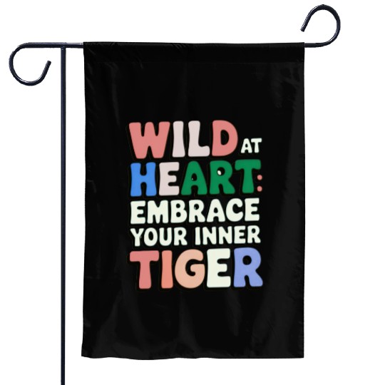 Wild at Heart Embrace : Your Inner Tiger Garden Flags