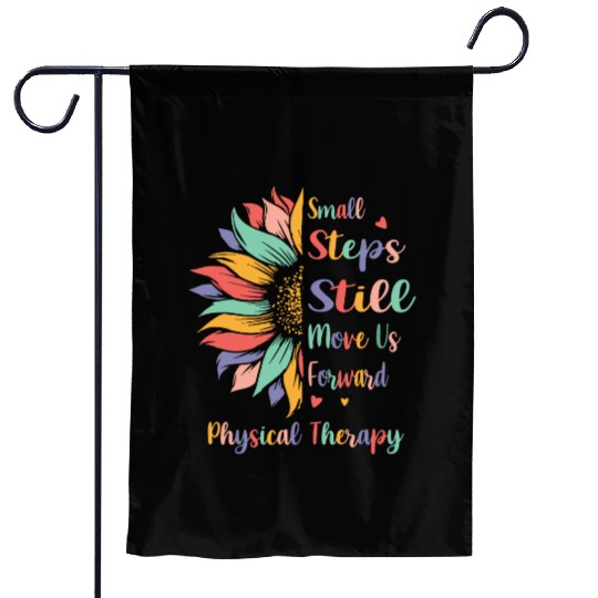 Small Steps Still Move Us Forward Physical Therapy Garden Flags