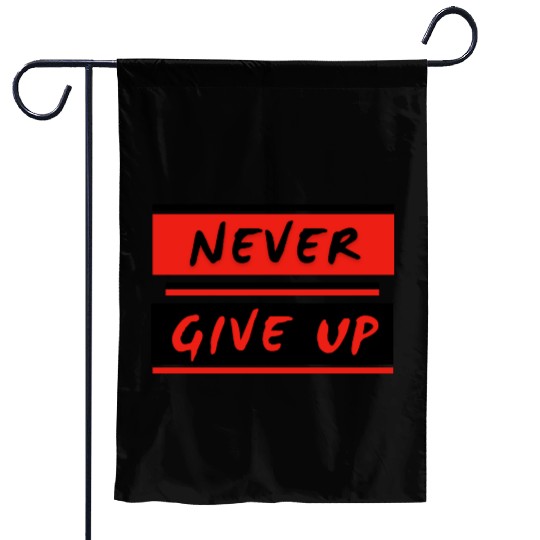 Never Give Up, Conquer All Garden Flags