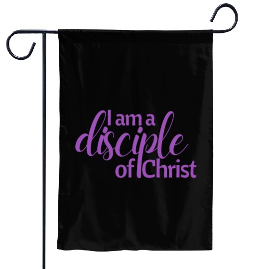 Purple I am a disciple of Christ design Garden Flags