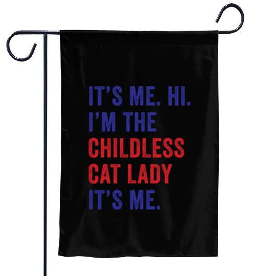 It's Me Hi I'm The Childless Cat Lady Harris 2024 Garden Flags