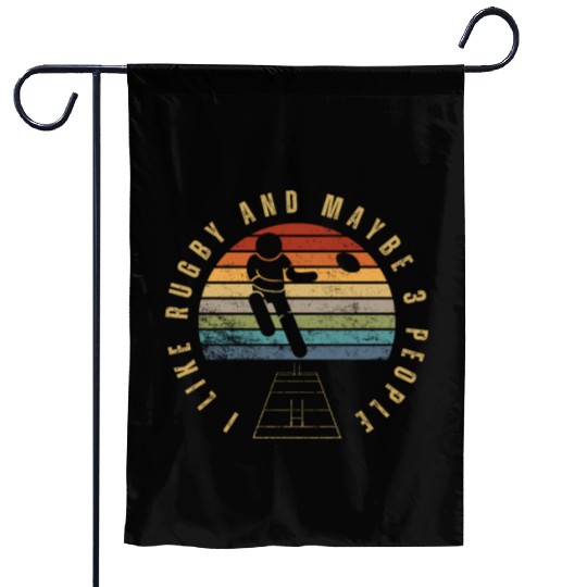 I Like Rugby And Maybe 3 People Funny Rugby Player Garden Flags