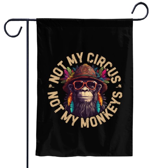 NOT MY CIRCUS NOT MY MONKEYS Garden Flags