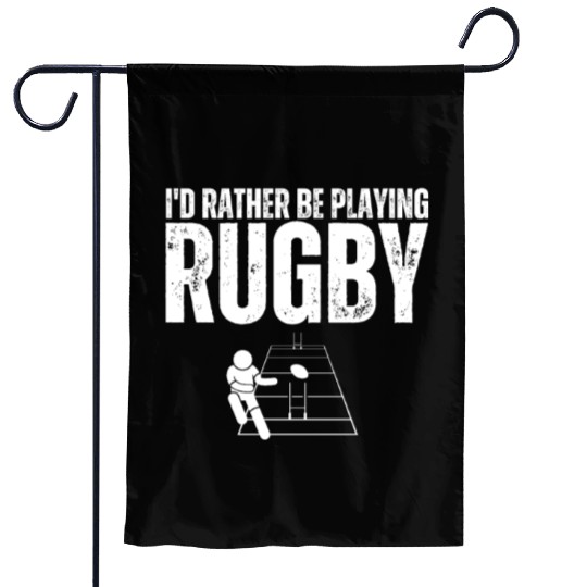 I'd Rather Be Playing Rugby Funny Rugby Player Garden Flags