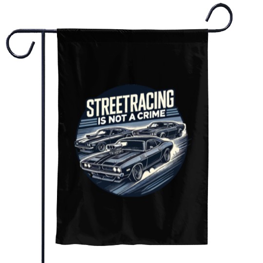 Streetracing is not a crime Garden Flags