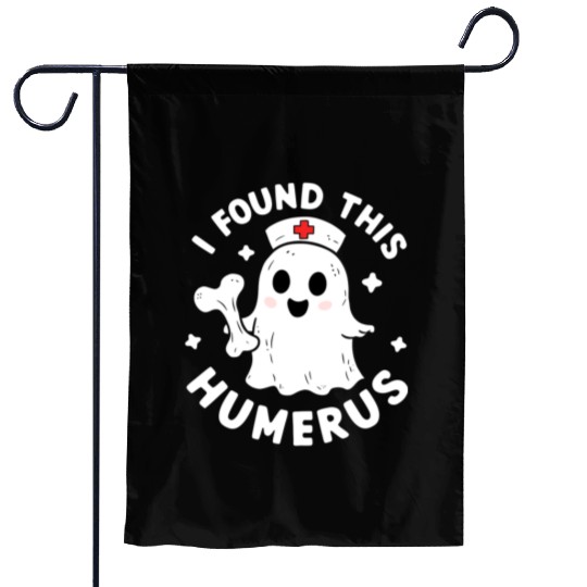 I Found This Humerus Funny Halloween For Nurses Garden Flags