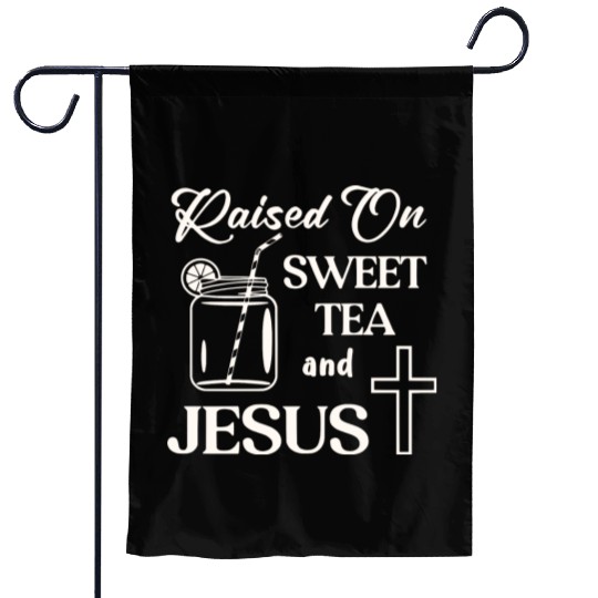 Raised On Sweet Tea And Jesus LIKE US ON FACEBOOK Garden Flags