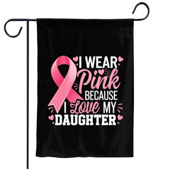 I Wear Pink I Love My Daughter Breast Cancer Garden Flags