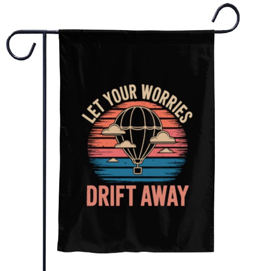 Let Your Worries Drift Away Hot Air Balloon Garden Flags