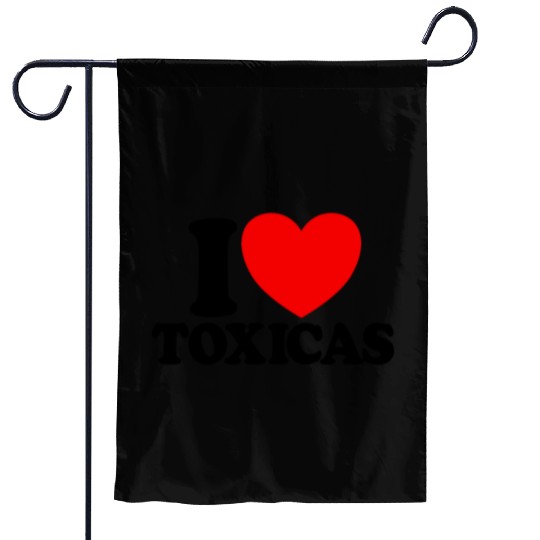 I Love Toxicas Red Heart Toxic Latinas Men'slove t Garden Flags