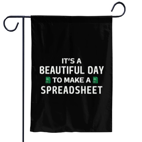 It's a Beautiful day to make a Spreadsheet - Excel Garden Flags