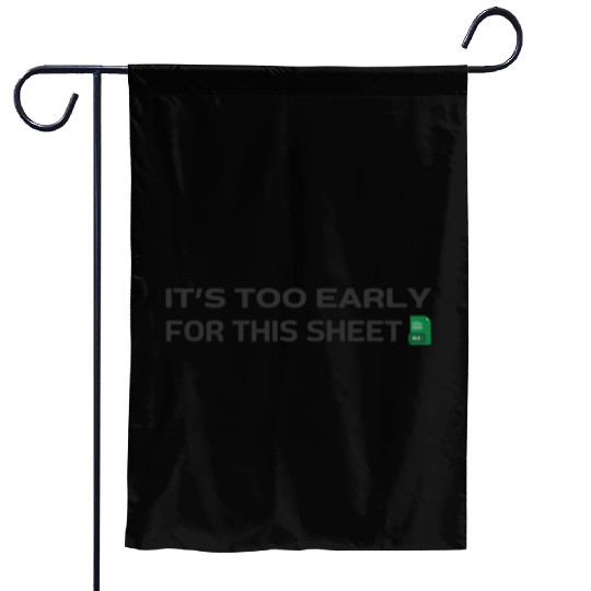 It's too early for this Sheet - Excel Garden Flags