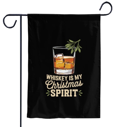 Whiskey Is My Christmas Spirit Cheer Garden Flags
