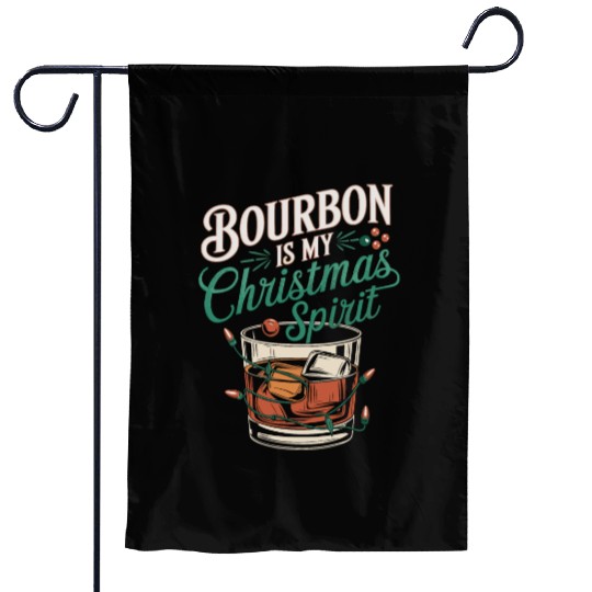 Bourbon Is My Christmas Spirit Festive Design Garden Flags