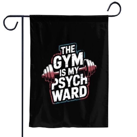 Gym Is My Psych Ward Muscles Workout Fitness Garden Flags