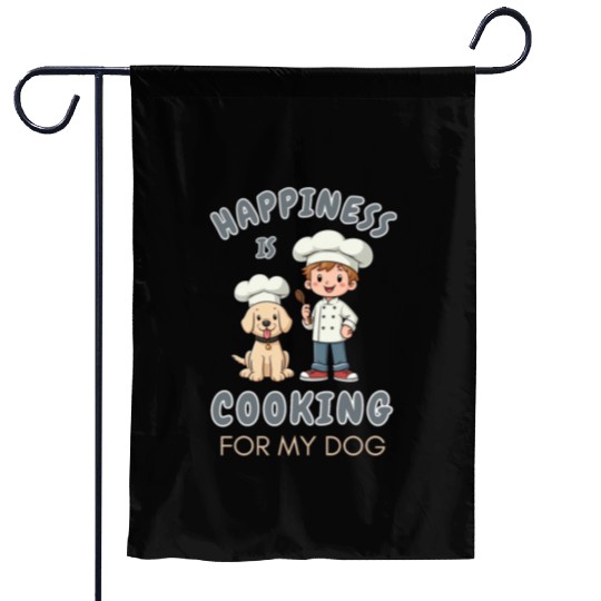 Happiness is Cooking for My Dog Cooking Lover Garden Flags