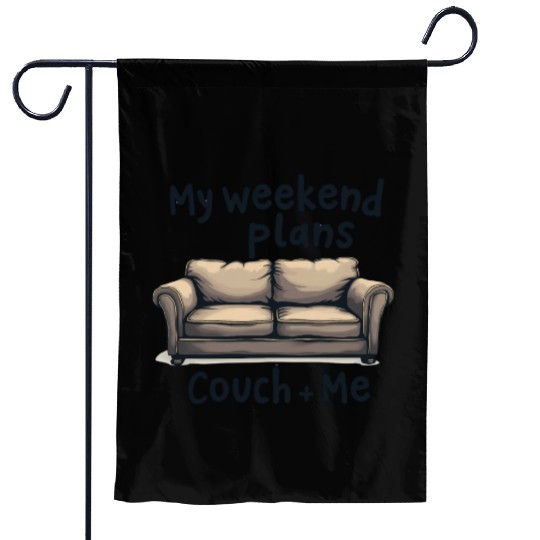 Weekend Plans Couch + Me Funny LAzy Day Humor Garden Flags