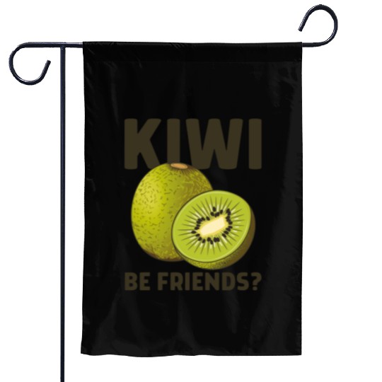Funny Saying Fruit Pun Kiwi Be Friends Garden Flags