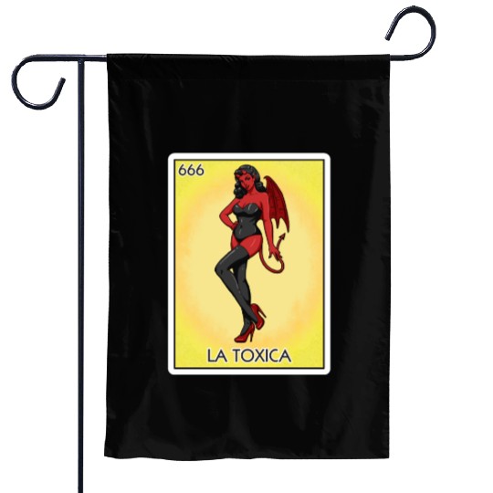 La Toxica Card Funny Toxic Women's La Toxica Garden Flags