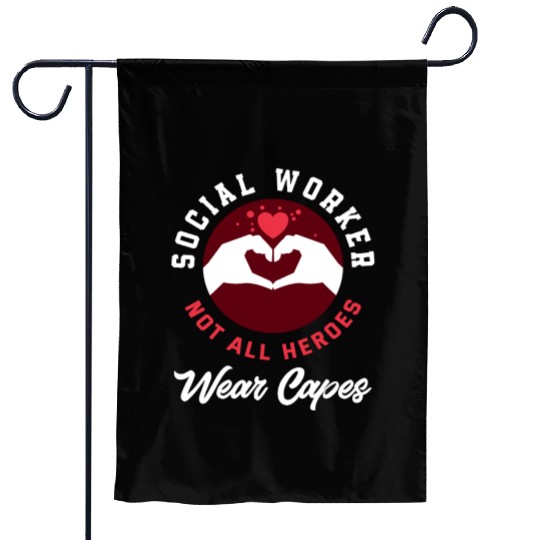 Social Worker Not All Heroes Wear Capes Garden Flags