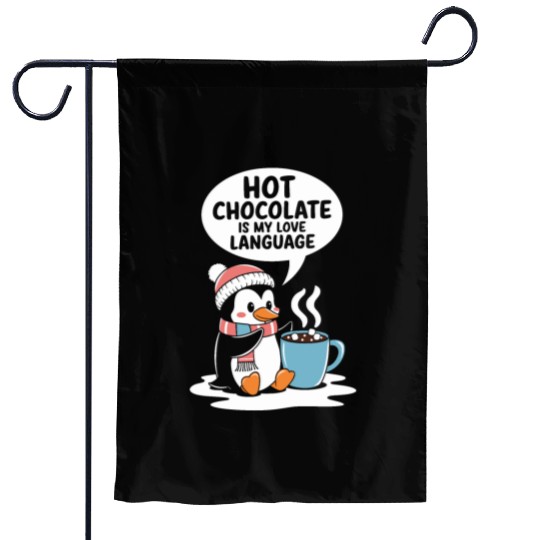Hot Chocolate Is My Love Language Penguin Garden Flags