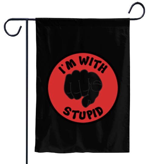 I'm With Stupid Garden Flags