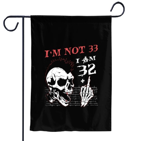 I Am 32 Plus Middle Finger - 33rd Birthday Garden Flags
