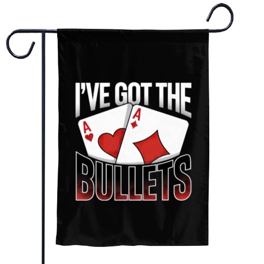 Texas Hold'em I've Got The Bullets Poker Apparel Garden Flags