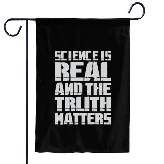 Science Is Real And The Truth Matters Garden Flags